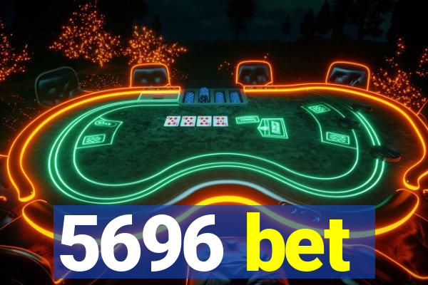 5696 bet